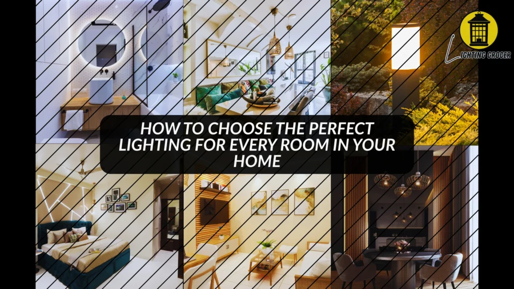 How to Choose the Perfect Lighting for Every Room in Your Home how to choose the perfect lighting for every room in your home